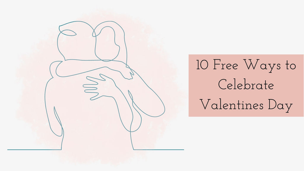 10 Free Ways to Celebrate Valentine's Day (with anyone you love)